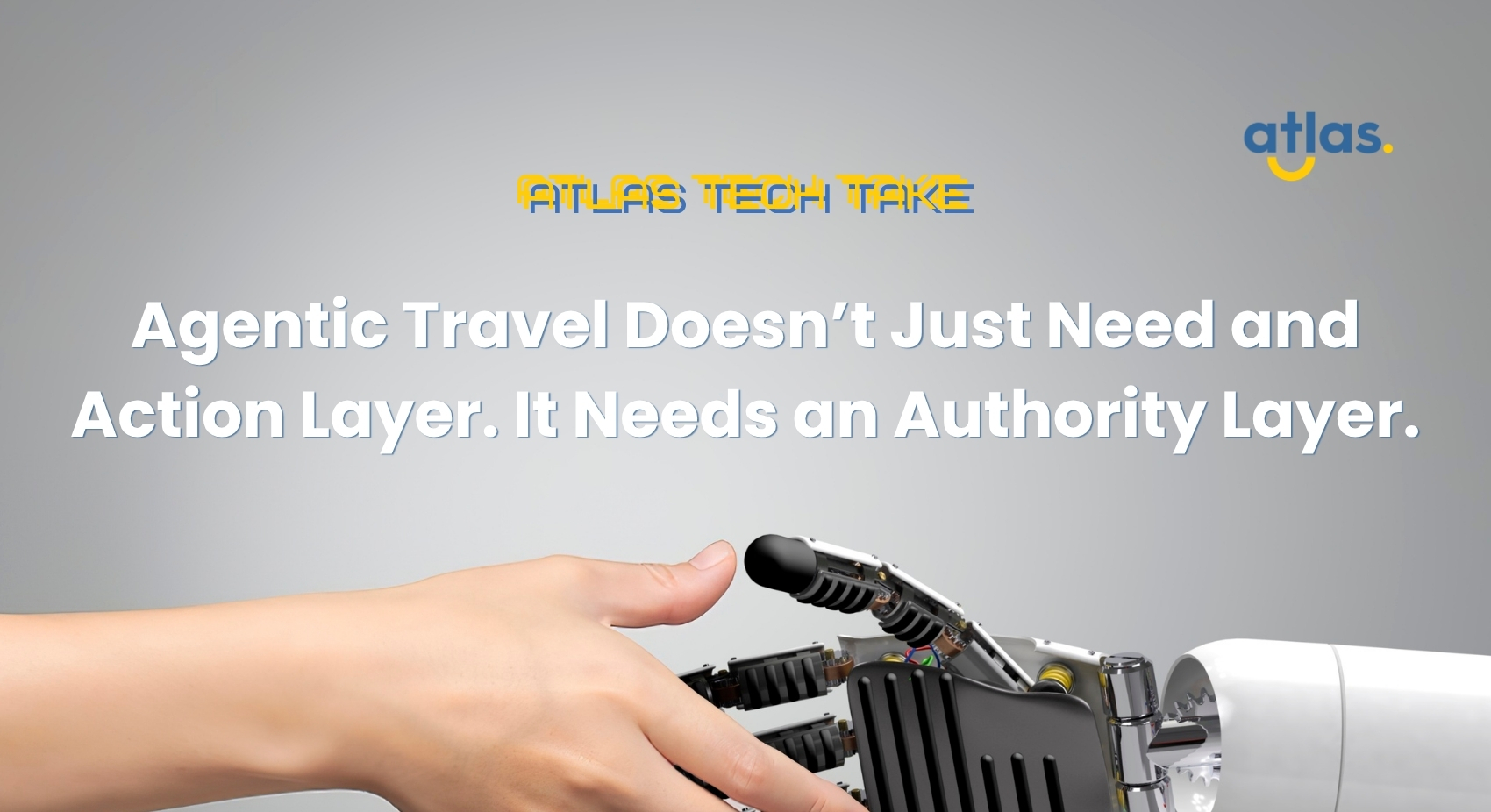 Agentic Travel Doesn’t Just Need an Action Layer. It Needs an Authority Layer.