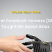 What DeepSeek Harness (DSH) Taught Me About Atlas